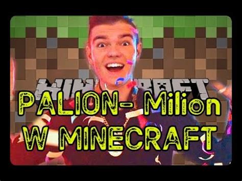 Palion Milion Minecraft Teledysk Youtube