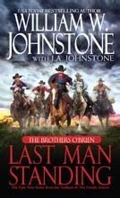 Last Man Standing (The Brothers O'Brien, #3) by William W. Johnstone ...