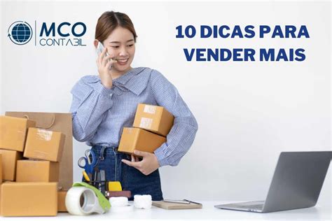 Dicas Para Vender Mais Mco Minha Contabilidade Online