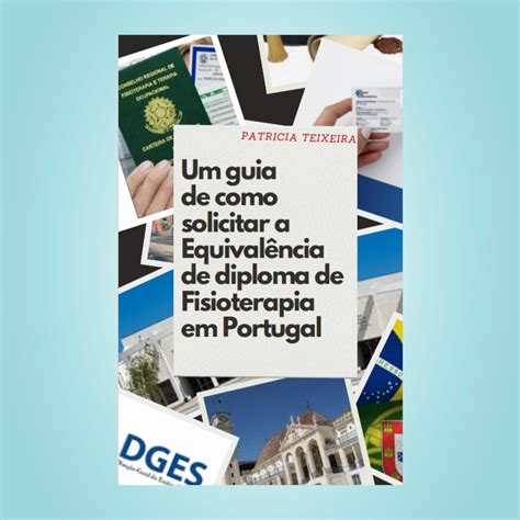 Um Guia De Como Solicitar Equival Ncia De Diploma De Fisioterapia Em