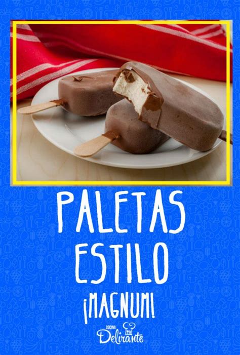 Aprende A Preparar Tus Propias Paletas Estilo Magnum En Casa Receta