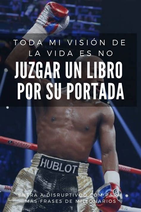 Las Mejores 35 Frases De Floyd Mayweather Uno De Los Mejores