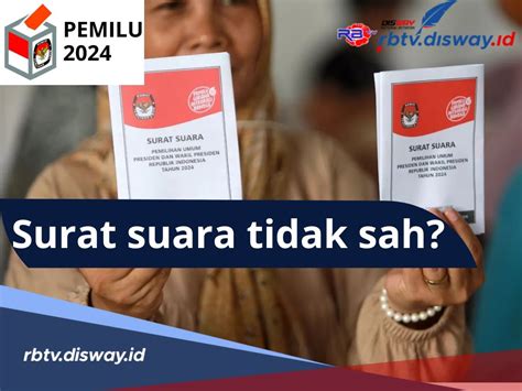 Penting Tahu Begini Penjelasan Surat Suara Tidak Sah Dan Penyebabnya