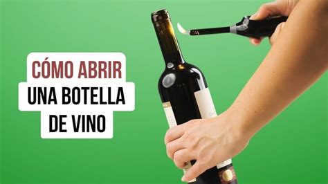 Como Destapar Una Botella De Vino Sin Sacacorcho Doncomo