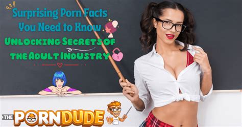 Surprising Porn Facts You Need To Know Unlocking Secrets Of The Adult Industry Porn Dude Blog