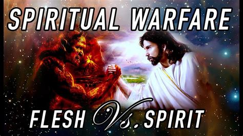 Spiritual Warfare Flesh Vs Spirit YouTube