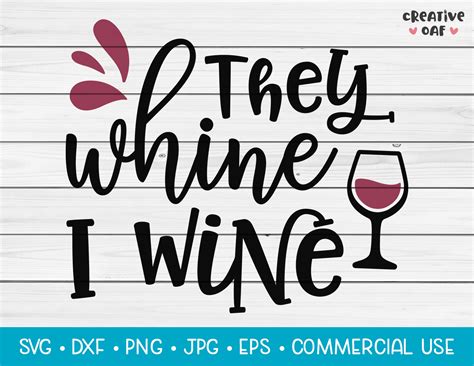 They Whine I Wine Svg Vector Cutting File Funny Drink Etsy Canada