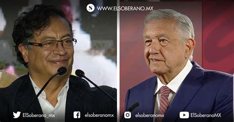 Hoy Se Escucha Cumbia Celebra Amlo Triunfo De Gustavo Petro En