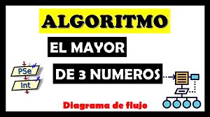 Algoritmo Para Saber Si Un Numero Es Mayor Que Otro