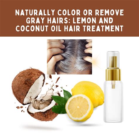 Naturally Color or Remove Gray Hairs: Lemon and Coconut Oil Hair Treatment