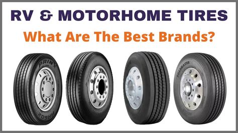 Motorhome Tires What Are The Best Brands For Your Rv