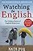 Watching the English: The Hidden Rules of English Behaviour: Amazon.co ...