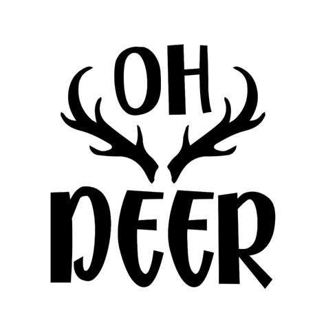 Oh Deer Svg Deer Quote Svg Deer Antler Svg Deer Cut File Hunting Quote