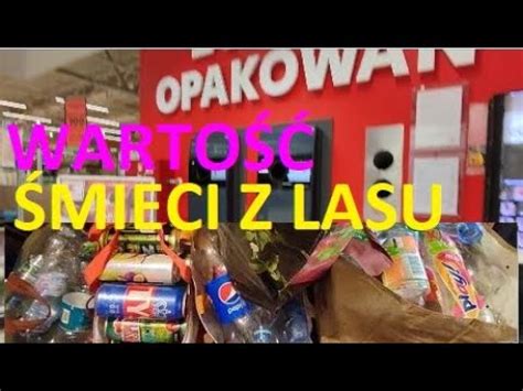 ILE SĄ WARTE ŚMIECI Z LASU YouTube