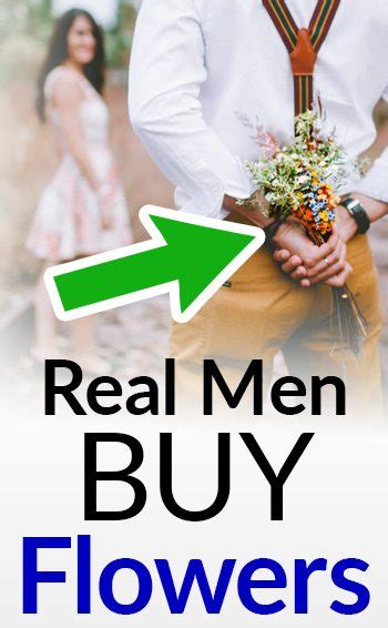 Real Men Buy Flowers 3 Reasons Why Flowers Are Masculine