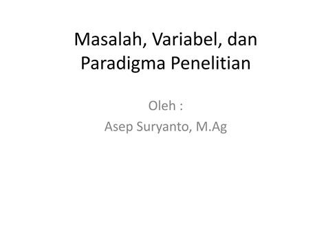 1 Masalah Variabel Dan Paradigma Penelitian Ppt