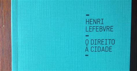 Livraria Da Lapa Henri Lefebvre O Direito Cidade