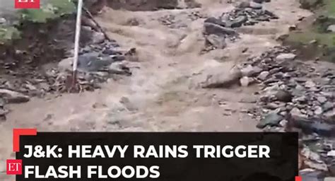 Heavy Rains Trigger Flash Floods Landslides Across Jammu And Kashmir