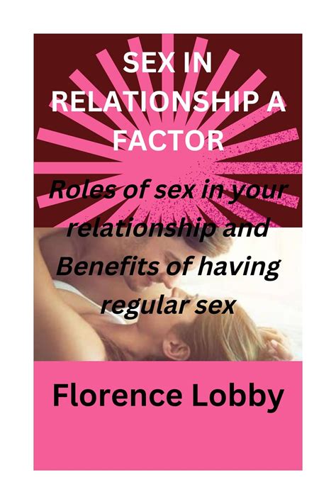 Sex In Relationship A Factor Roles Of Sex In Your Relationship And