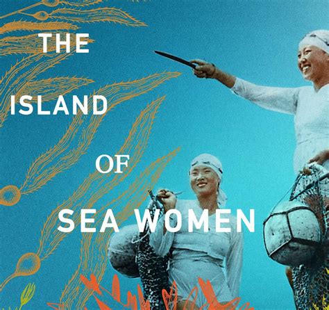 The Island of Sea Women : The Fiction Addiction