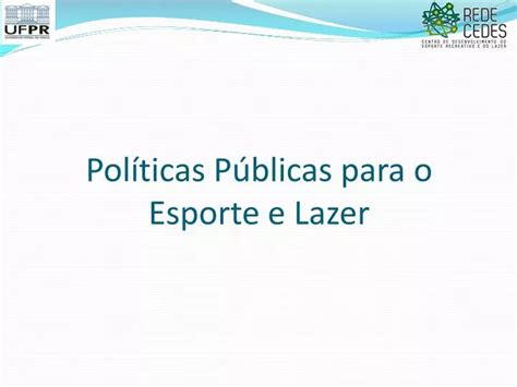 Ppt Pol Ticas P Blicas Para O Esporte E Lazer Powerpoint Presentation