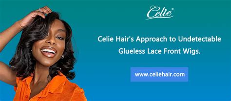 Celie Hair’s Approach To Undetectable Glueless Lace Front Wigs Mscocohair Blog