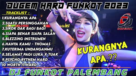 Dugem Hard Funkot Dj Kurang Nya Apa Full Bass Remik Funkot