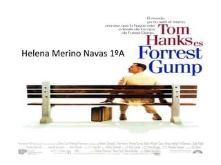 Forrest Gump Helena Merino Navas 1ºA PPT