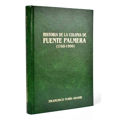 Historia De La Colonia De Fuente Palmera