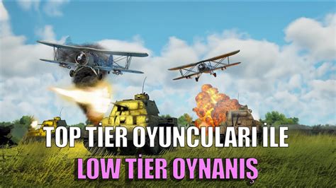 Top Tier Oyuncular Ile Low Tier War Thunder T Rk E Oynan Youtube