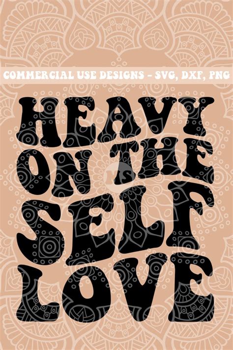 Self Love Svg Heavy On The Self Love Svg Positive Quote Svg Etsy In