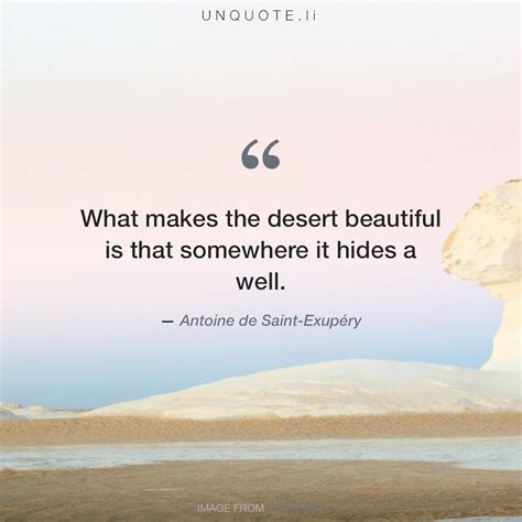 What makes the... Quote from Antoine de Saint-Exupéry - Unquote