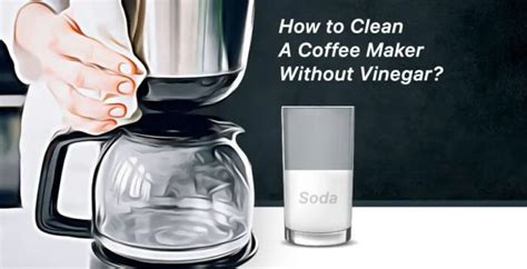 How To Clean Your Coffee Maker Without Vinegar Kitchsmarts