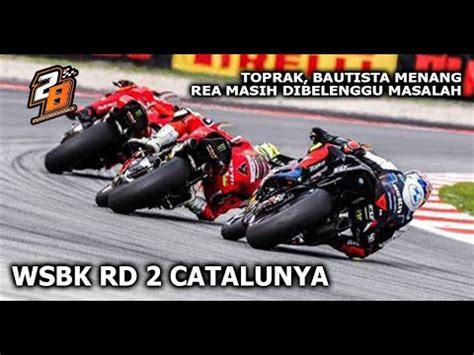 WSBK CATALUNYA 2024 TOPRAK BAUTISTA MENANG REA MASIH DIBELENGGU