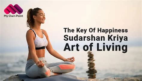 The Key Of Happiness : Sudarshan Kriya Art of Living