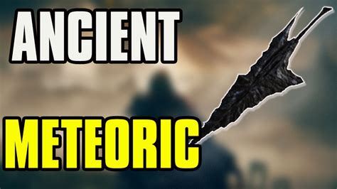 Elden Ring Dlc How To Get Ancient Meteoric Ore Greatsword Op Weapon