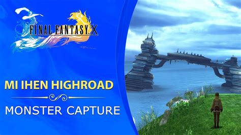 Final Fantasy X Hd Remaster Monster Capture Location Mi Ihen