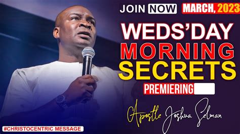 Wednesday Secretes Th March Apostle Joshua Selman Commanding