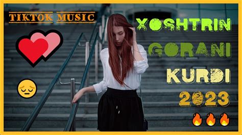 Xoshtrin 🔥 Gorani Kurdi 💔 2023 Ta Tom Habe Xamm Nya 💔خوشترين گورانى