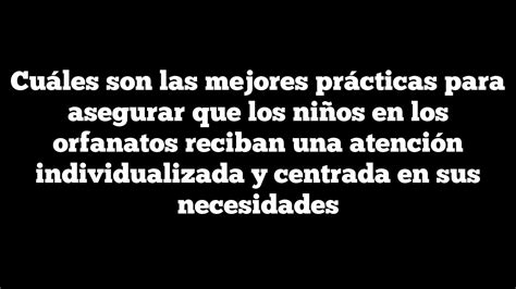 Cu Les Son Las Mejores Pr Cticas Para Asegurar Que Los Ni Os En Los