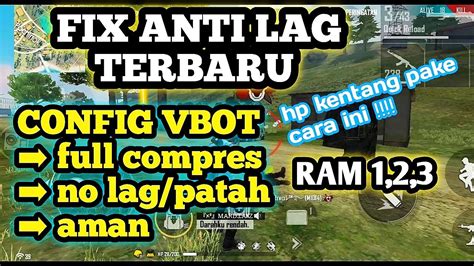 Config Ff No Lag Terbaru Config Fix Lag Vbot Cara Mengatasi Lag