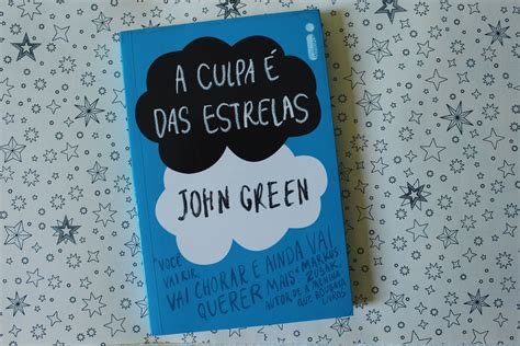 A Culpa Das Estrelas John Green Em A Culpa Das Estrelas