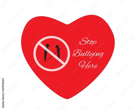 Anti Bully Symbol With Message Stop Bullying Here In Red Heart Shape