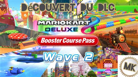 Je D Couvre Les Nouveaux Circuits De Mario Kart Deluxe Ils Sont