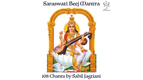 Saraswati Beej Mantra 108 Chants Sahil Jagtiani Full Song