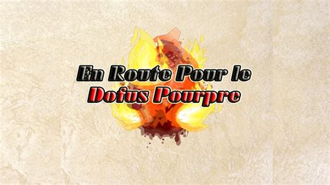 Dofus En route vers le Dofus Pourpre Quêtes n5 Le pouvoir derrière