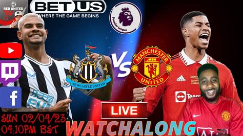 Newcastle United Vs Manchester United Live Stream Watchalong Premier