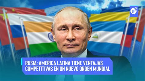 Ltimas Noticias Rusia Am Rica Latina Tiene Ventajas Competitivas En