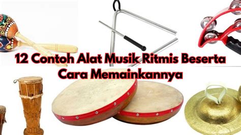 Contoh Alat Musik Ritmis Penjelasan Dan Cara Memainkannya