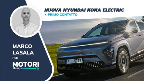 Nuova Hyundai Kona EV Efficienza Spazio E Tecnologia Motori Money